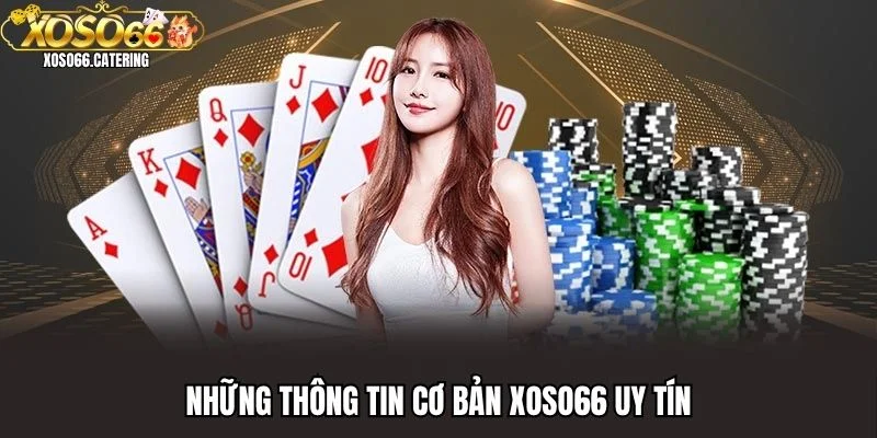 Những thông tin cơ bản XOSO66 uy tín